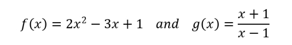 х+1
f (x) 3D 2х2 — Зх + 1 аnd
g(x) =
х — 1
