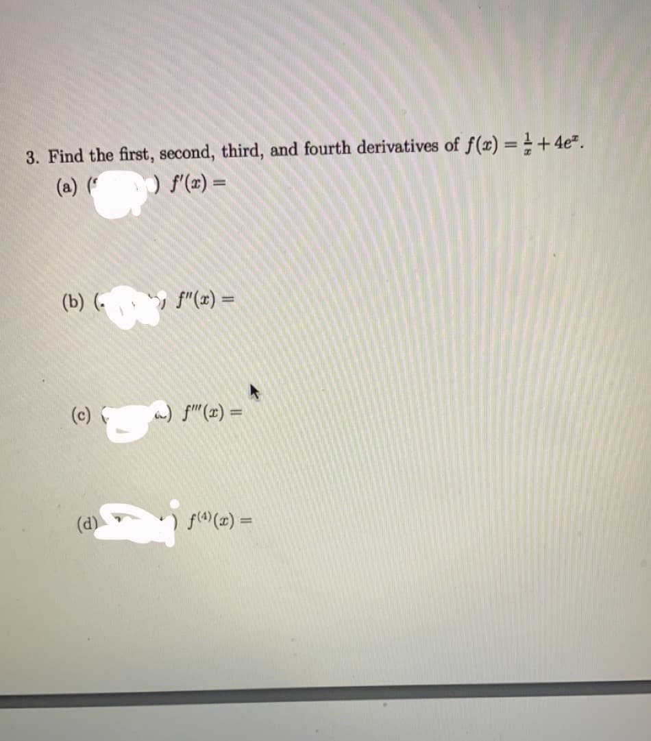 Find the first, second, third, and fourth derivatives of f(x) = + 4e".
(a) (
O f(x) =
%3D
