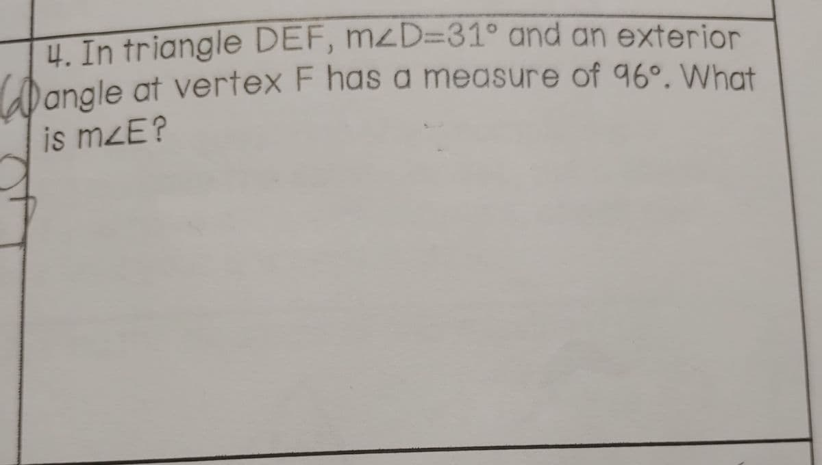 U In triangle DEF, mzD=31° and an exterior
CDangle at vertex F has a measure of 96°. What
is mzE?
