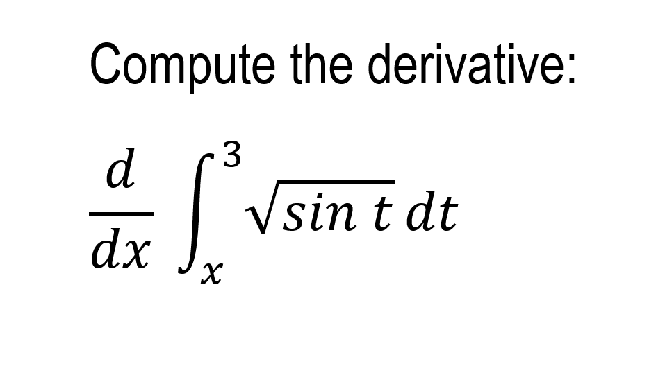 Compute the derivative:
d
3
Vsin t dt
dx
