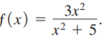 f(x) =
3x2
x² + 5°
