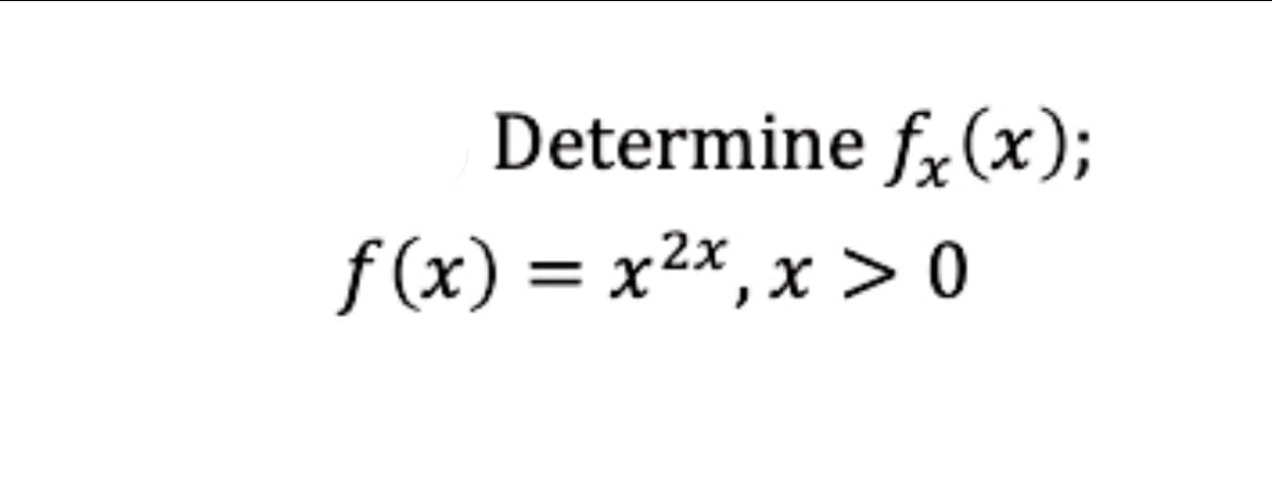 Determine f,(x);
f(x) = x2*, x > o
