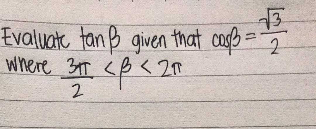 73
Evaluate tan B given that cago =2
where 31T
