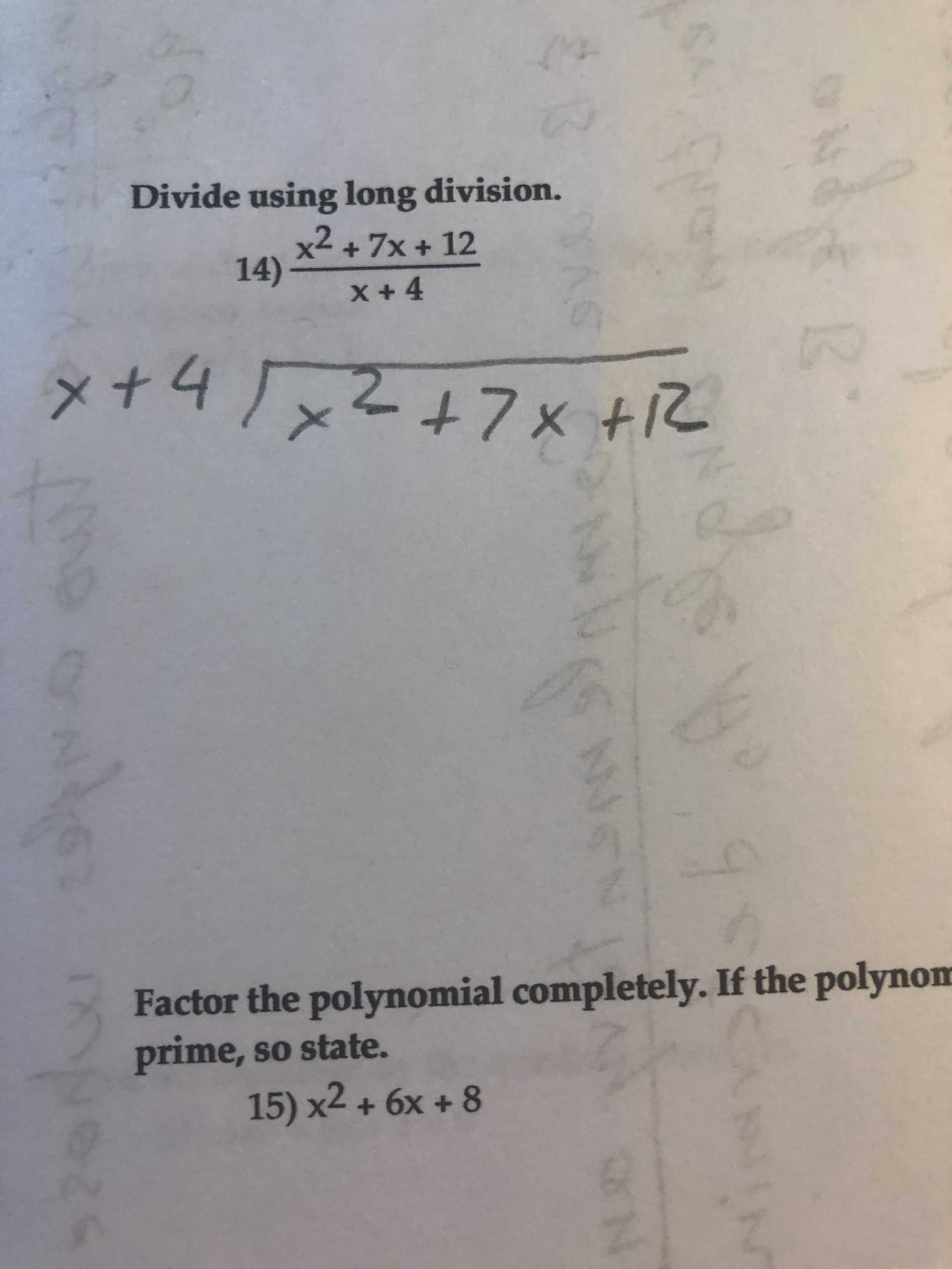 Divide using long division.
x2 +7x + 12
14) -
X + 4
