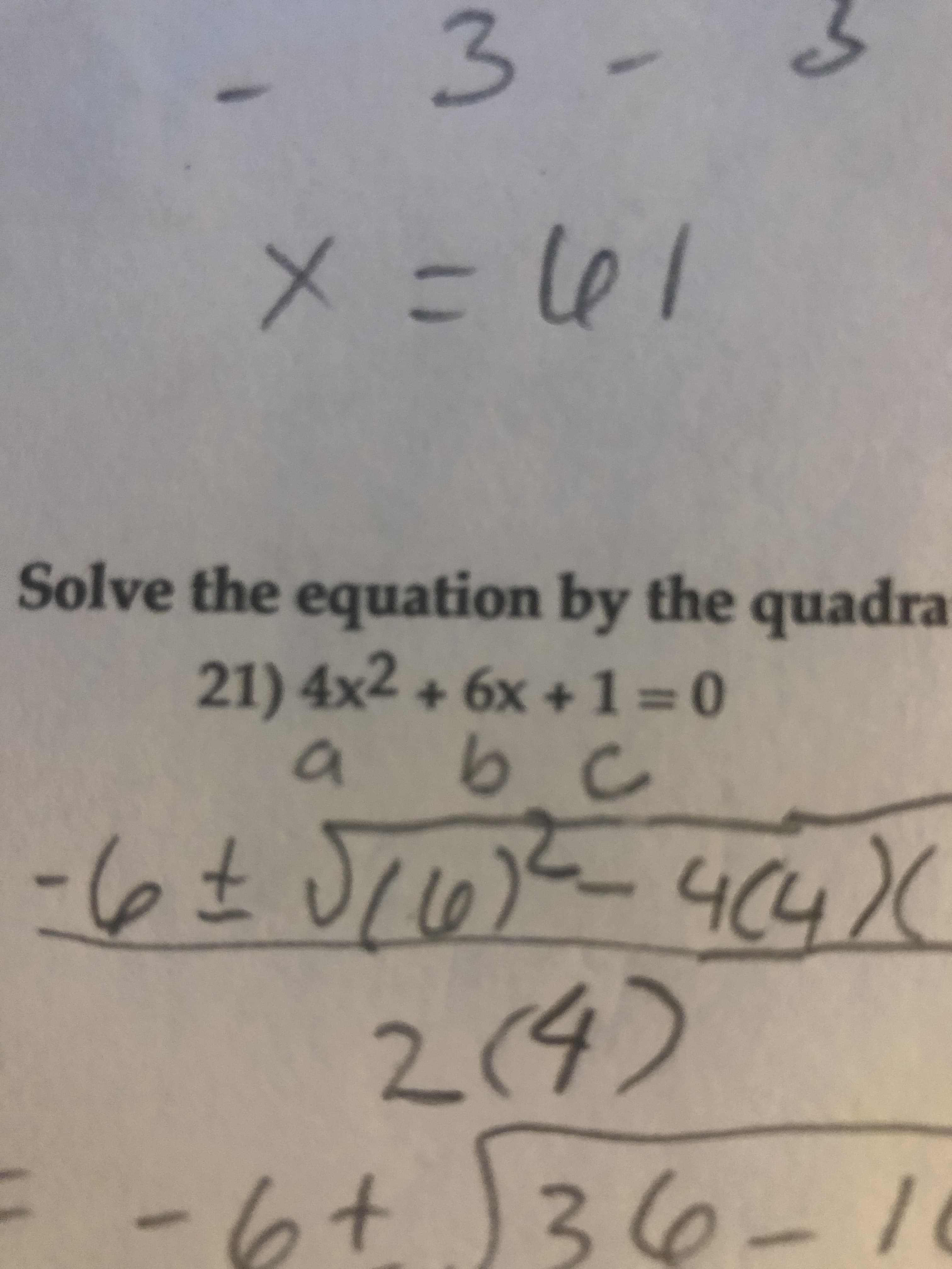 Solve the equation by the quadra
21) 4x2 + 6x +1=0
%3D
