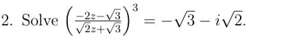 ( = -V3 - iv2.
-2z-V3
(V2z+v3
2. Solve
