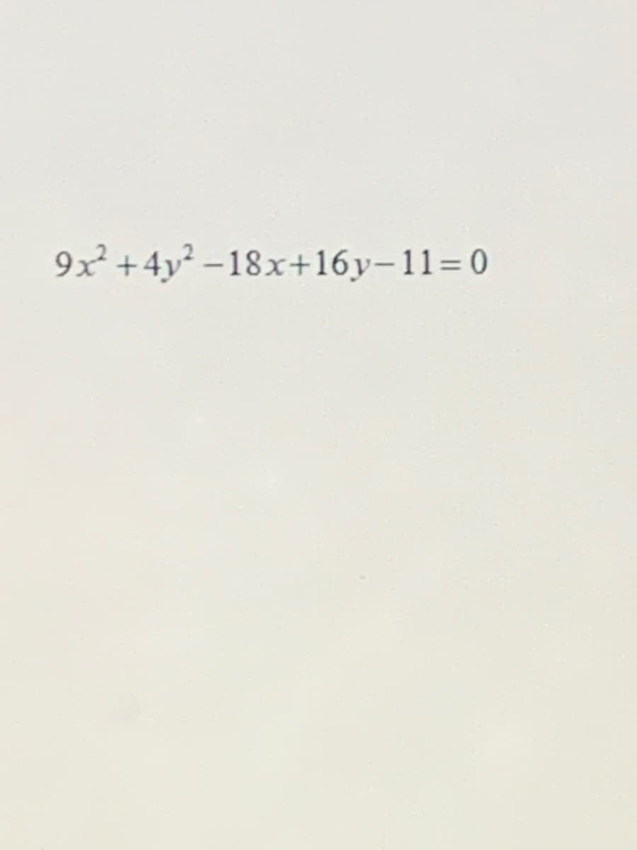 9x² +4y² –18x+16y-11=0
