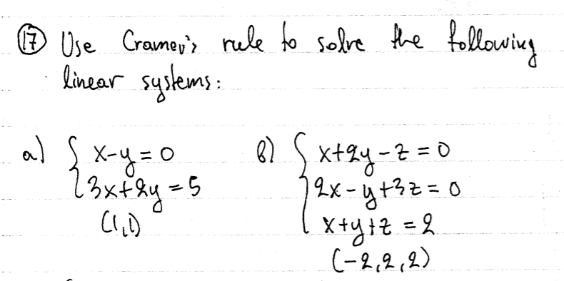 ® Use Craumoy's rule to solre fhe following
linear syslems:
rele to solve
al fxy=0
8? S x+2y-2 = 0
12x-y+32=D0
(-2,2,2)
