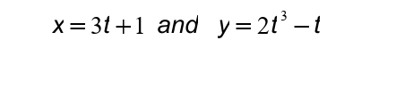 X= 31+1 and y=2t -t
