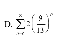 9.
D. Σ
13
n=0
