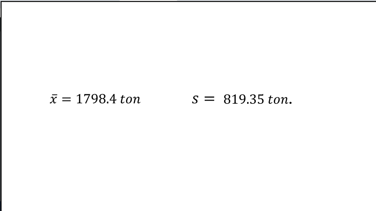 x = 1798.4 ton
S = 819.35 ton.
