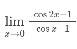 cos 2x–1
lim
COs x-1
x→0

