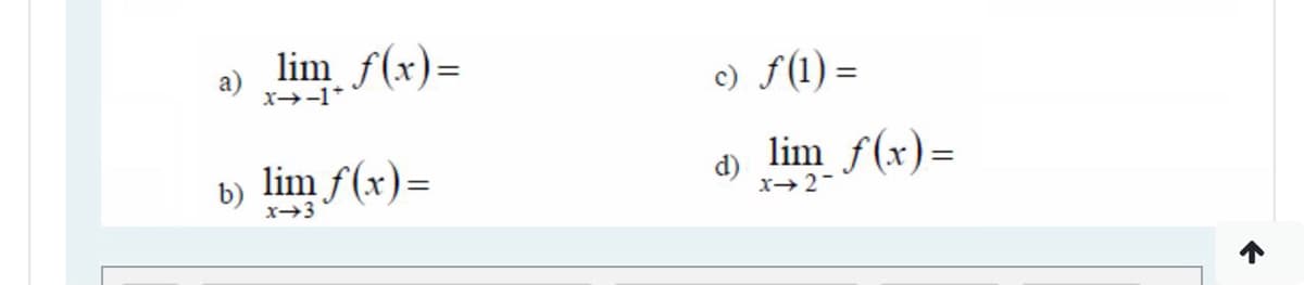 lim f(x)=
c) f(1) =
x-1*
lim f(x)=
lim f(x)=
b)
x2-

