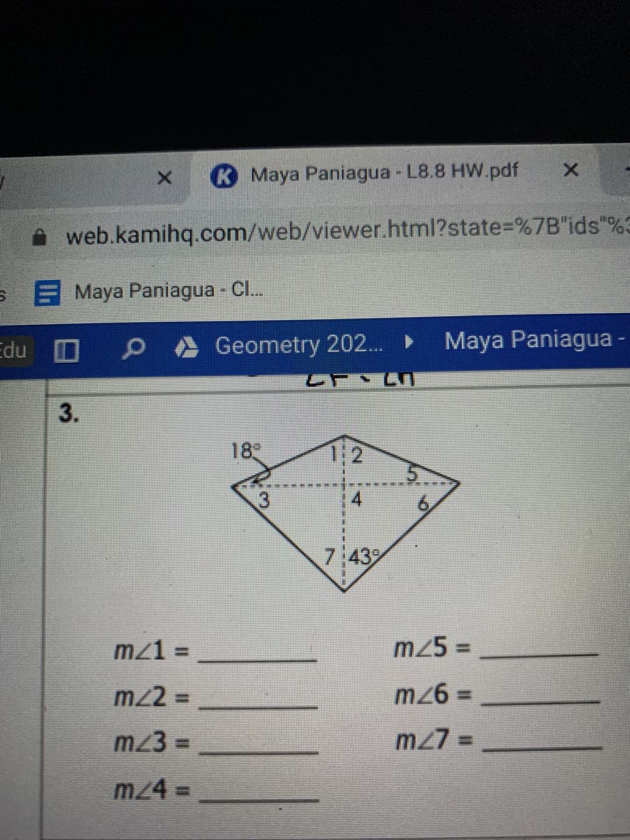 K Maya Paniagua - L8.8 HW.pdf
web.kamihq.com/web/viewer.html?state%=D%7B"ids"%3
E Maya Paniagua - C.
Edu O
Geometry 202.
Maya Paniagua -
3.
18
0:2
7 439
mz1 =
m25 =
%3D
m22 =
m26 =
%3D
mz3 =
m27 =
%3D
mz4 =
%3D
3
