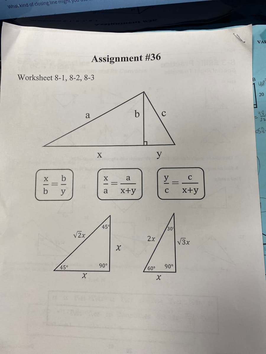 What kind of closing line mighnt
VAE
Assignment #36
Worksheet 8-1, 8-2, 8-3
48
20
a
48.
y
X
a
C
y
a
x+y
C
x+y
45
30
VZx
2x
V3x
45°
90°
60.
90°
