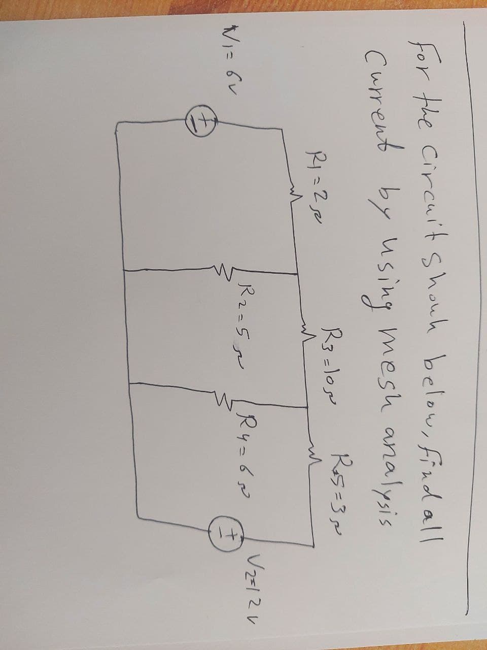 For the Circuitshouh below, find all
Current by using mesh analysis
Rs=3~
R2-5 g
Ry=60
