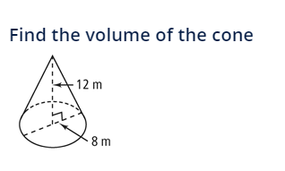 Find the volume of the cone
12 m
8m