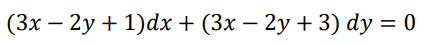 (Зх — 2у + 1)dx + (3x — 2у + 3) dy 3D 0
