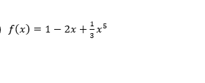 ▪ f(x) = 1 – 2x +x
