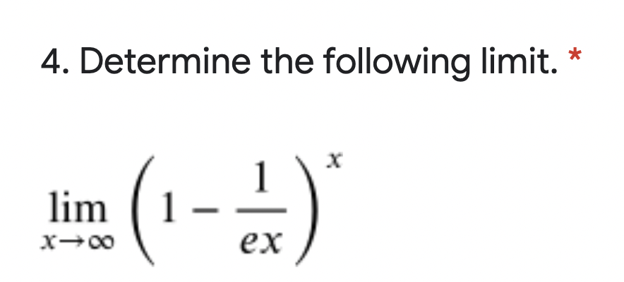 4. Determine the following limit.
lim ( 1
ex
