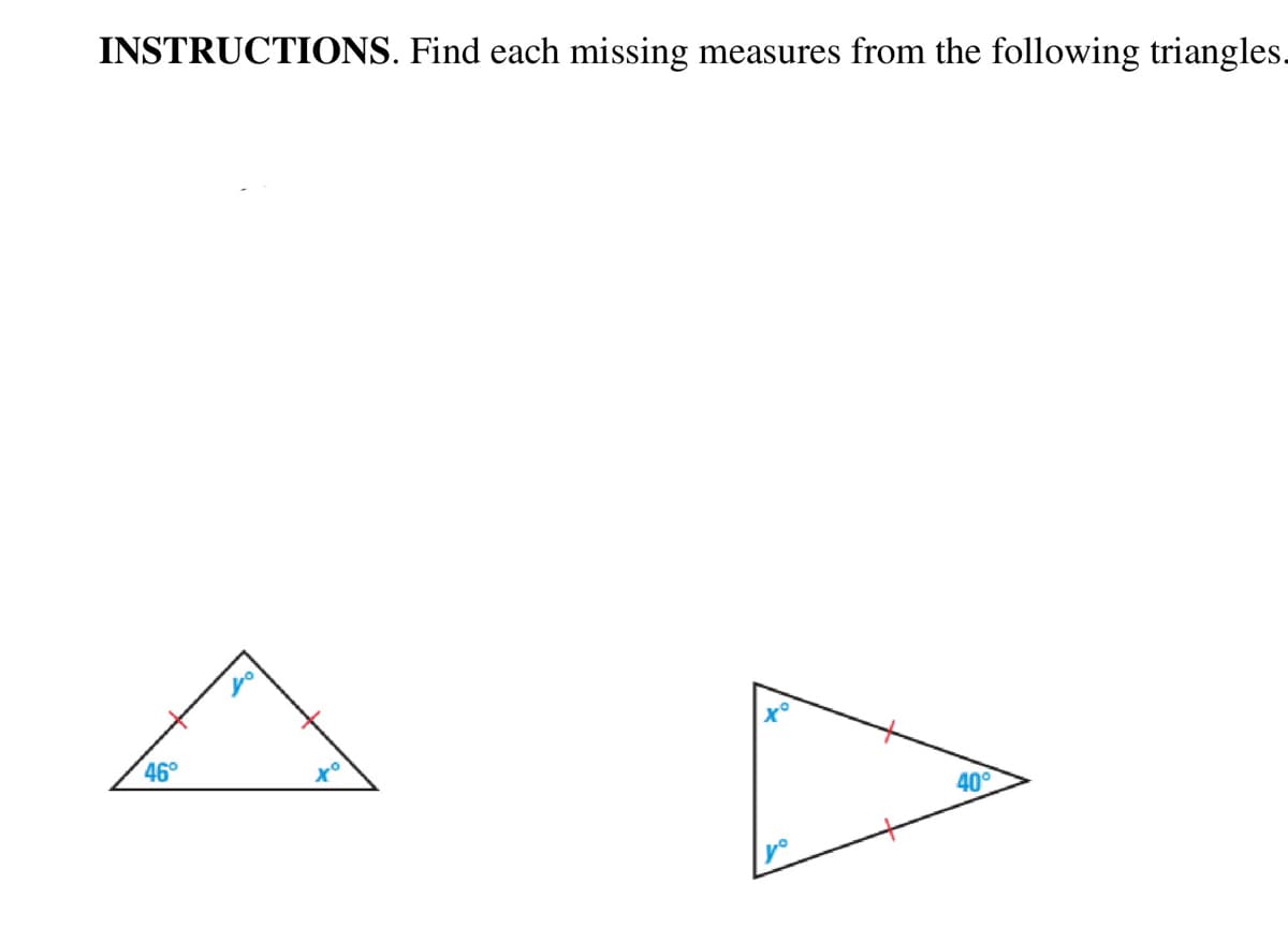 INSTRUCTIONS. Find each missing measures from the following triangles-
46°
to
40°
