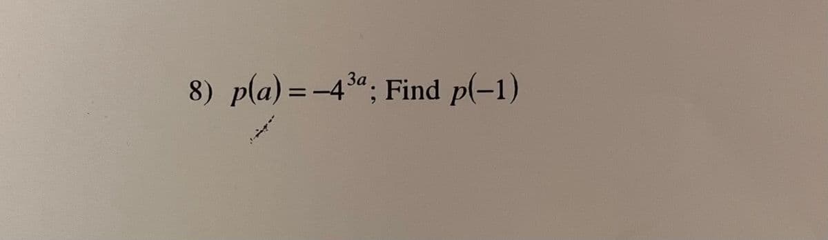 8) p(a) = -43: Find p(-1)
%3D
