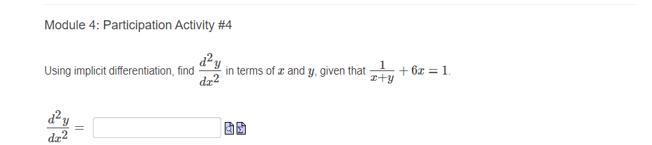 Using implicit differentiation, find
dæ2
in terms of æ and y, given that
z+y
+ 6x = 1.
dæ²
