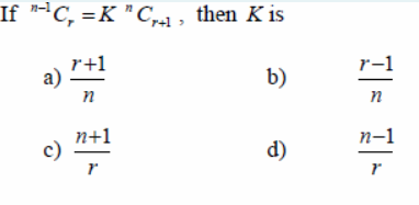 If *C, =K "C, , then K is
n-1
r+1
b)
п+1
c)
п-1
d)
