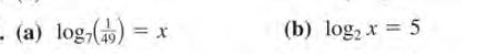 - (a) log,()
(b) log, x = 5
= x
%3D
