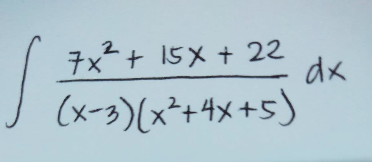 s
7x² + 15x + 22
(x-3)(x² + 4x+5)
dx