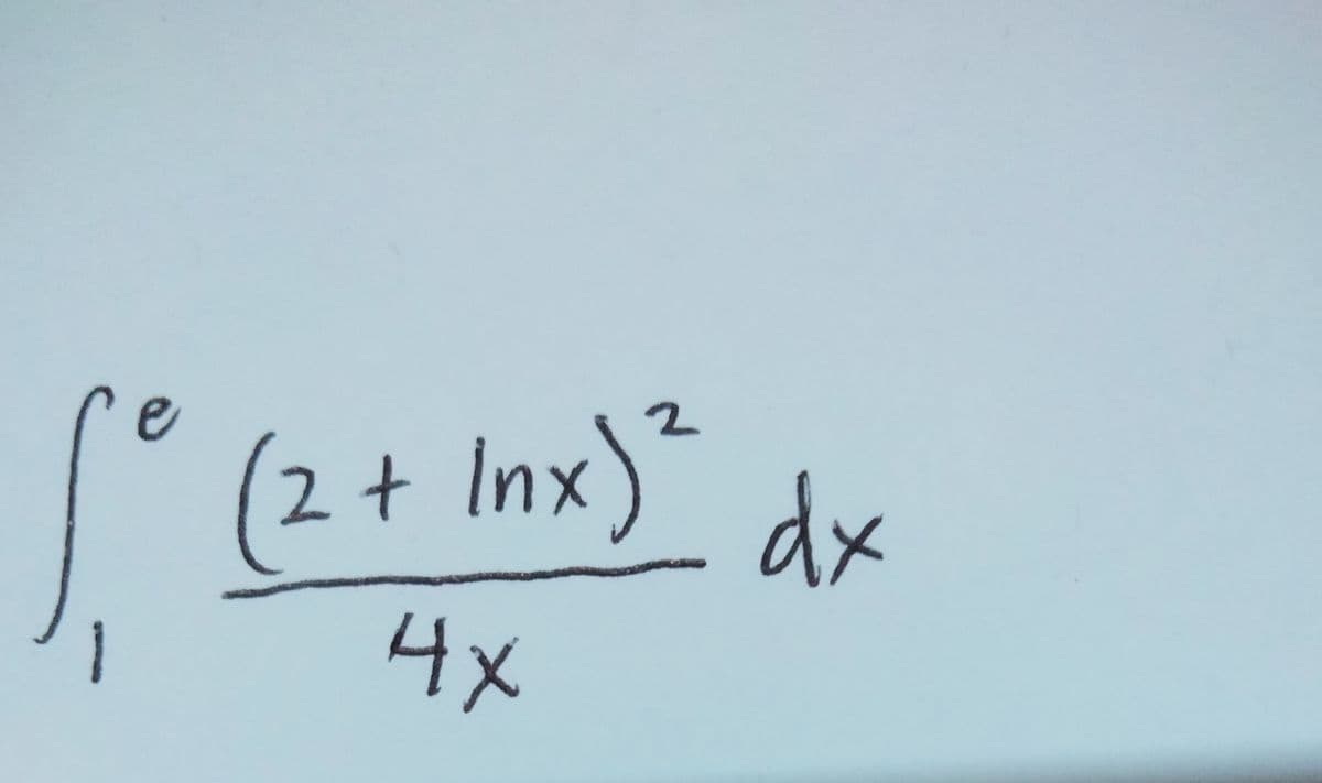 2
e
[² (2 + Inx) ²
4x
dx