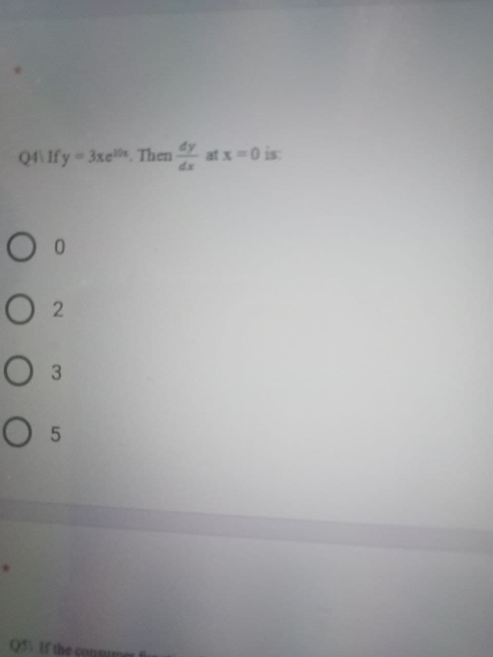 Q Ify 3xel, Then
at x 0 is:
0.
OS If the consume
3.
