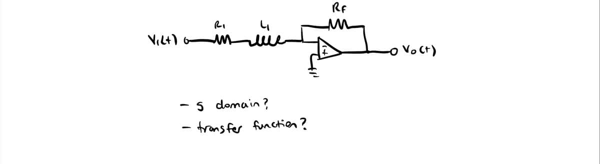 V₁L+) 6-
R₁
4₁
riie
น
- 5 domain?
- transfer function?
RF
un
-0 V₂ (+)