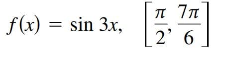 f(x) = sin 3x,
2' 6
