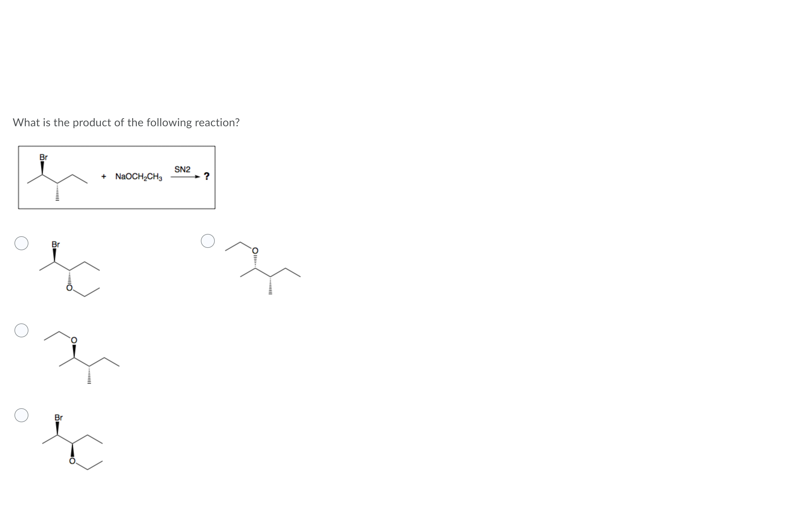 What is the product of the following reaction?
Br
SN2
NaOCH2CH3
Br
Br
...||
