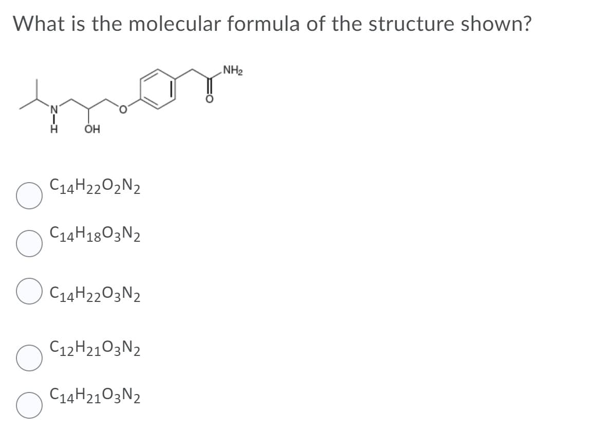 What is the molecular formula of the structure shown?
NH2
OH
C14H2202N2
C14H1803N2
C14H2203N2
C12H2103N2
C14H2103N2
