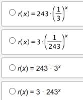Or(x)=243-
OKx)=3-(243)
1
Or(x) = 243-3x
Or(x) = 3.243*