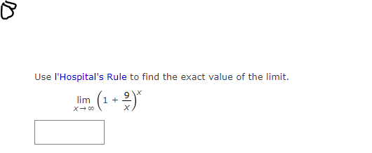 Use l'Hospital's Rule to find the exact value of the limit.
lim
1 +
X- 00
