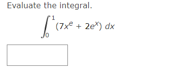 Evaluate the integral.
(7x° + 2e*) dx
