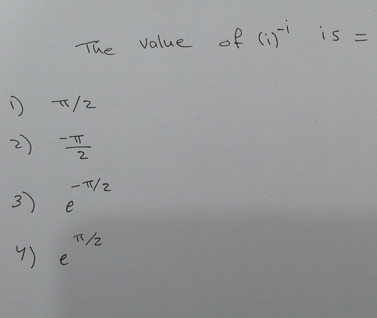 Value of
is :
ニ
The
TT/2
2)
2.
一T/2
3)
e
4) e
