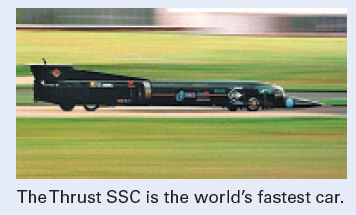 The Thrust SSC is the world's fastest car.
