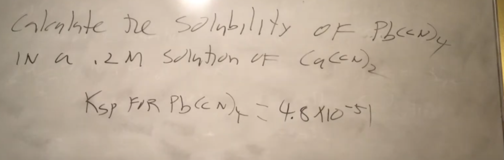 Calculate the solubility of PBCCNy
IN a 12M solution of (accN)₂
KSP FOR Pb (CN) = 4.8x10-51