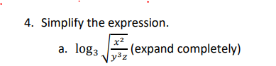 4. Simplify the expression.
a. log3
(expand completely)
