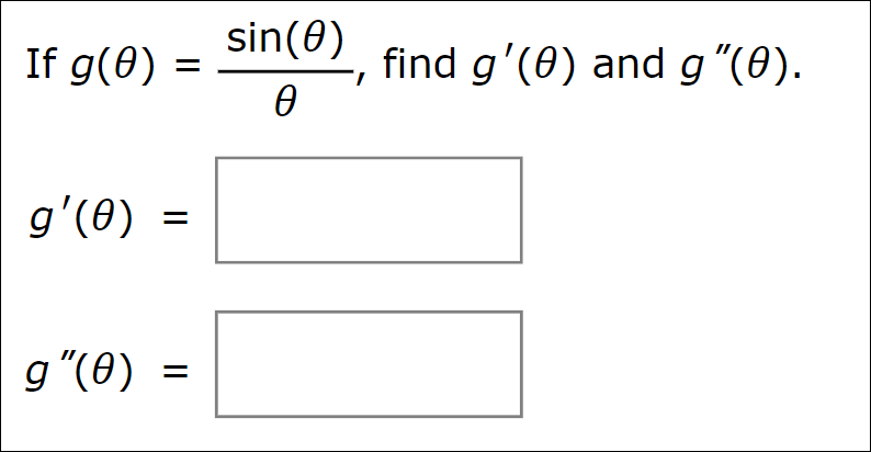 sin(0)
If g(0)
find g'(0) and g"(0).
g'(0)
g"(0)
