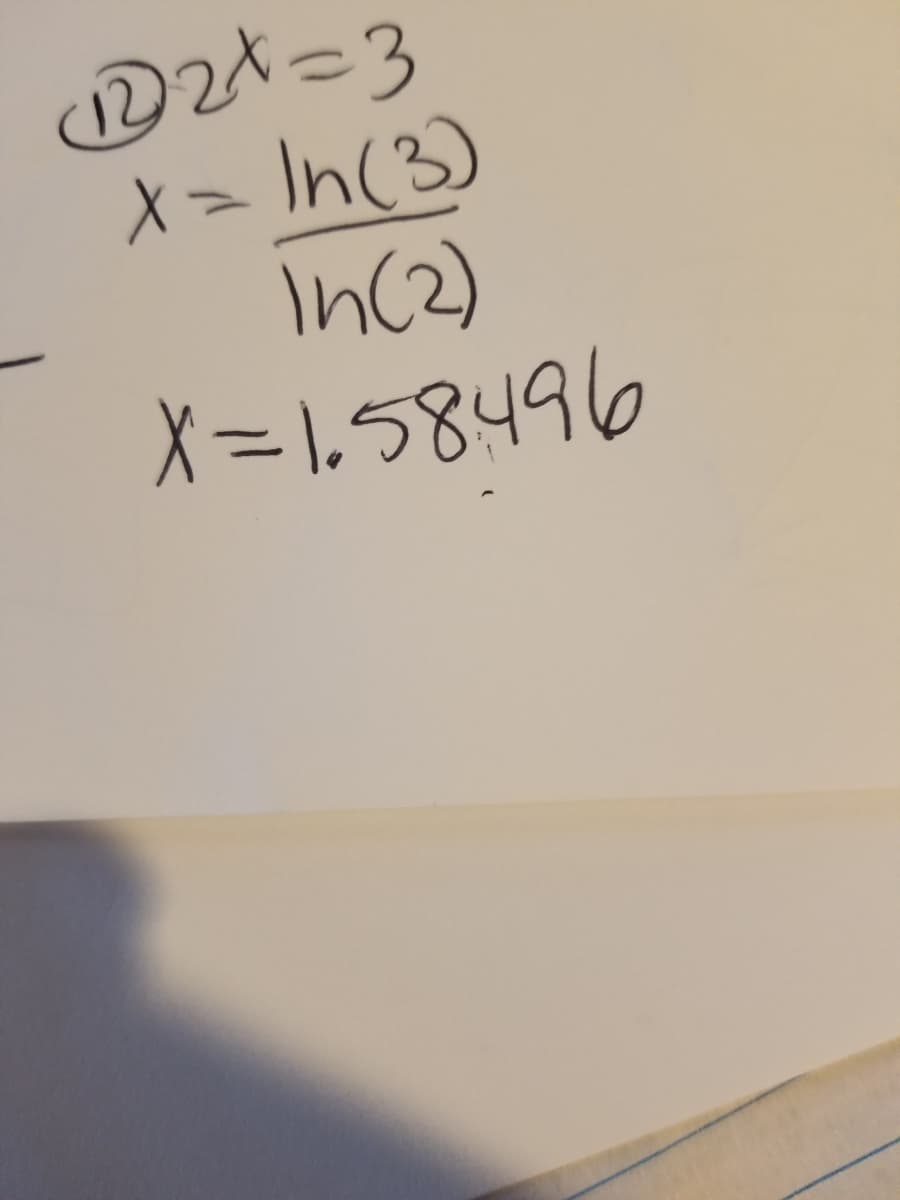 X= In(3)
Inc2)
X= 1,58496
