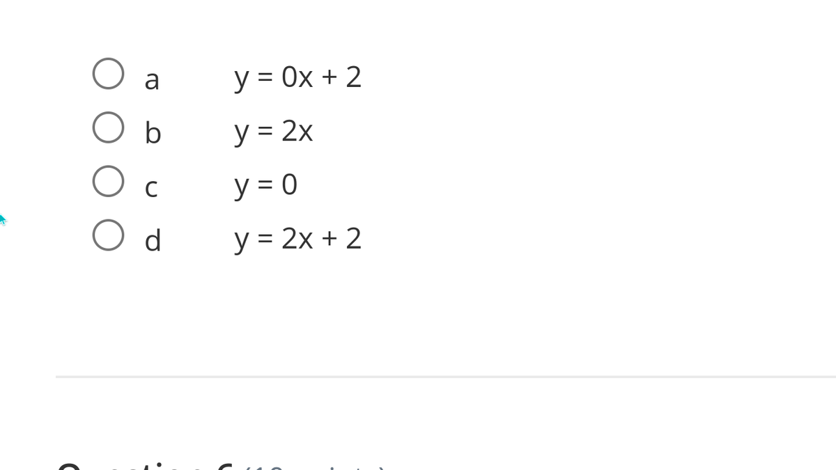 a
У 3 Ох + 2
%D
b
y = 2x
C
y = 0
d.
У %3 2х + 2
