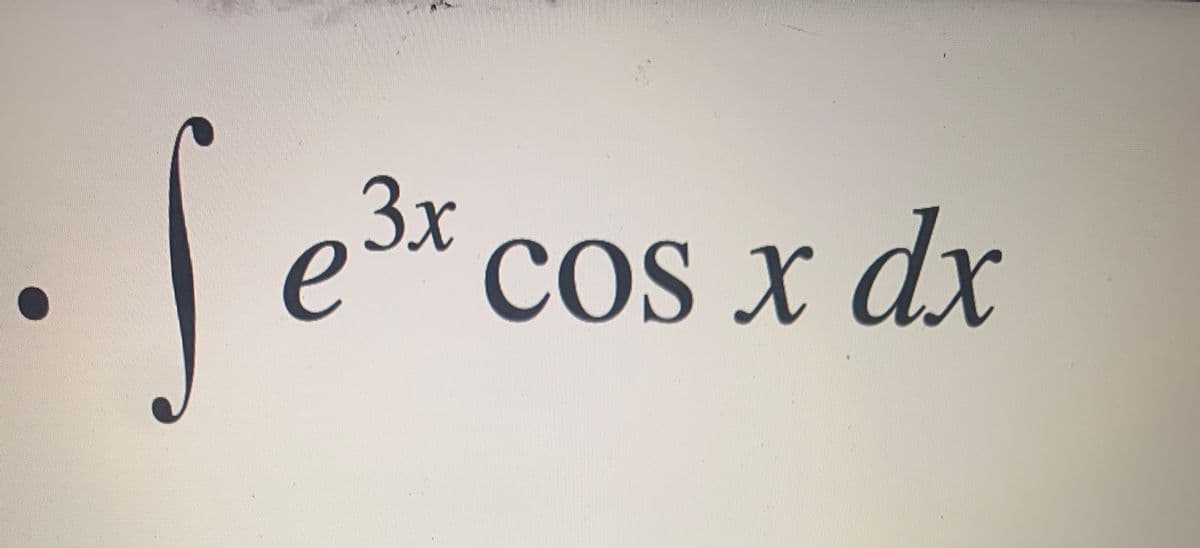 3x
e^ cos x dx
