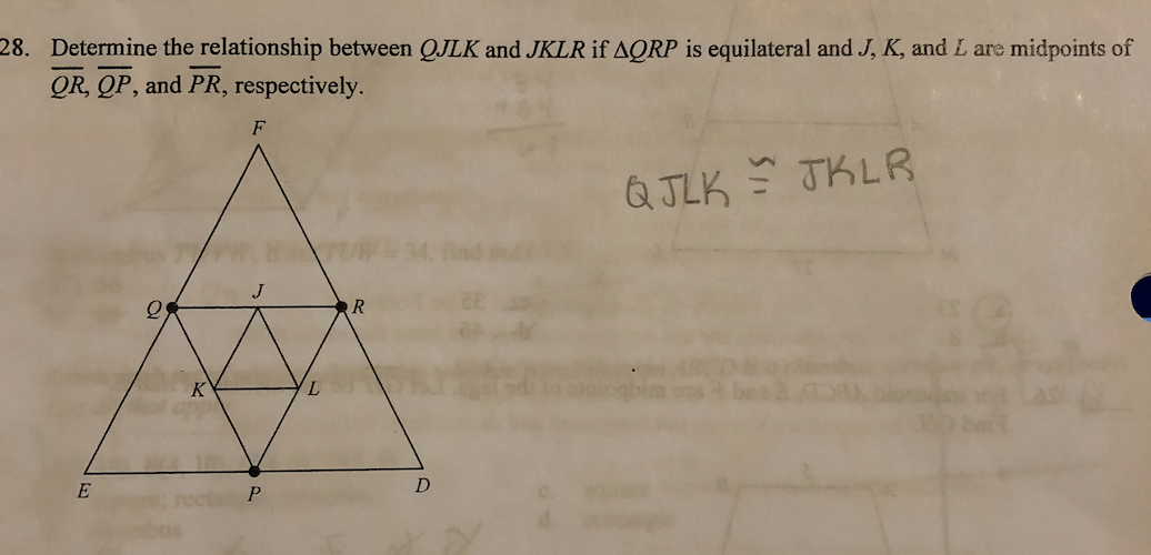 28. Determine the relationship between QJLK and JKLR if AQRP is equilateral and J, K, and L are midpoints of
QR, QP, and PR, respectively.
QJLK JKLR
w.w
L.
