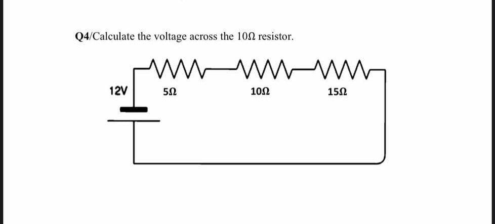 Q4/Calculate the voltage across the 100 resistor.
12V
102
152
