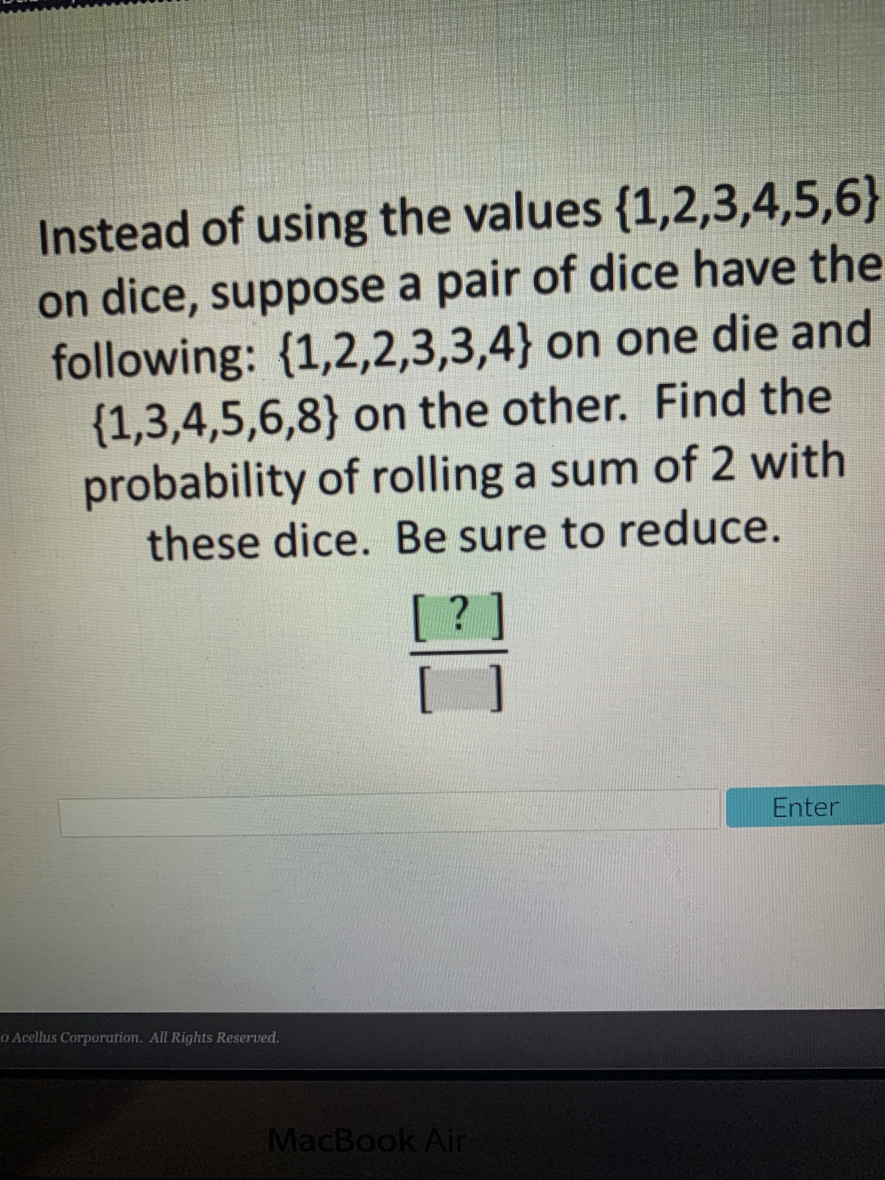 Instead of using the values {1,2,3,4,5,6}
